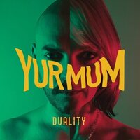 Yur Mum - Duality vinyl cover