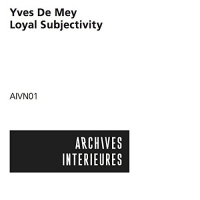 Yves De Mey - Loyal Subjectivity vinyl cover
