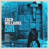 Zach Williams - Jesus Loves vinyl cover