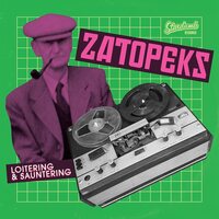 Zatopeks - Loitering & Sauntering vinyl cover