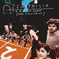 Zenophilia - Come On Down Follow Us vinyl cover