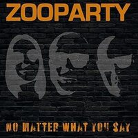 Zooparty - No Matter What You Say vinyl cover