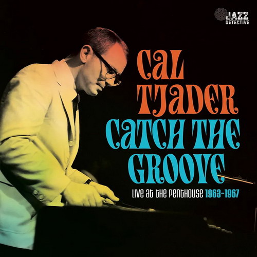 Cal Tjader - Catch The Groove: Live At The Penthouse (1963-1967) vinyl cover