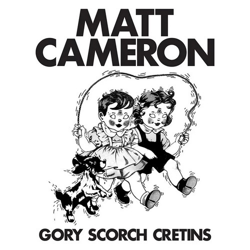 Matt Cameron - Gory Scorch Cretins vinyl cover