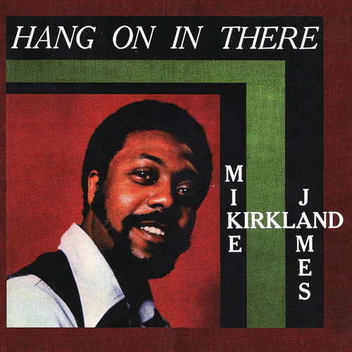 Mike James Kirkland - Hang On In There vinyl cover