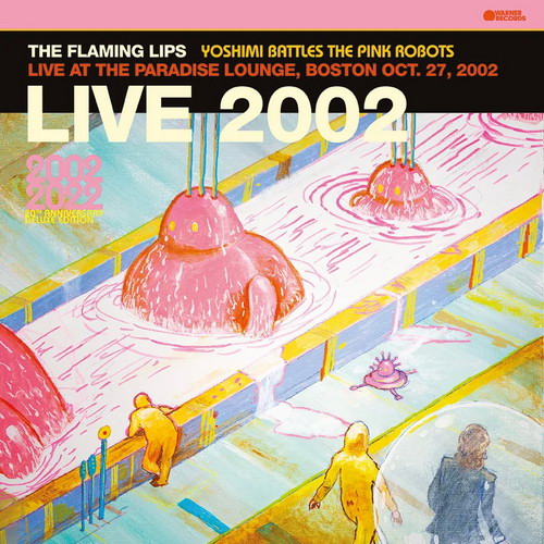 The Flaming Lips - Yoshimi Battles The Pink Robots - Live at the Paradise Lounge, Boston Oct. 27, 2002 vinyl cover