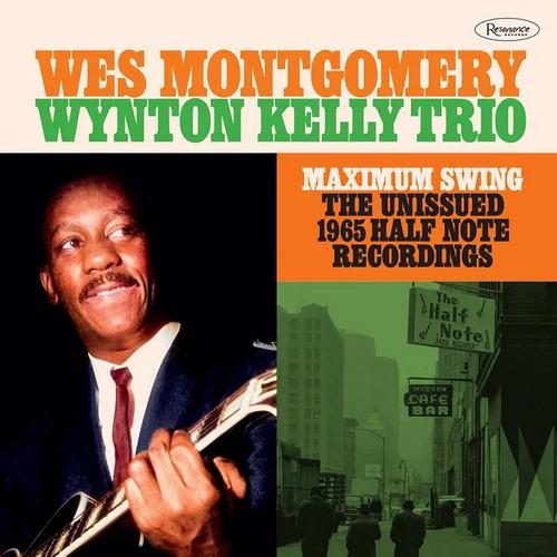 Wes Montgomery/Wynton Kelly Trio - Maximum Swing: The Unissued 1965 Half Note Recordings vinyl cover
