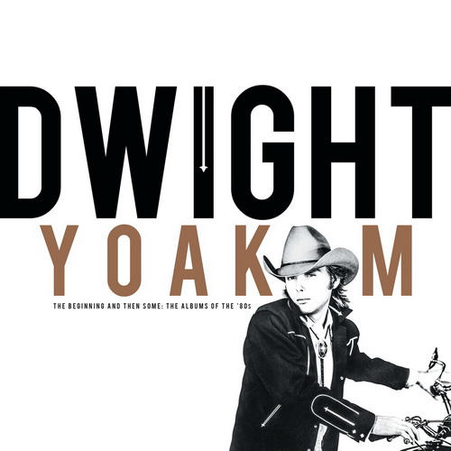 Dwight Yoakam - The Beginning And Then Some: The Albums of the '80s vinyl cover