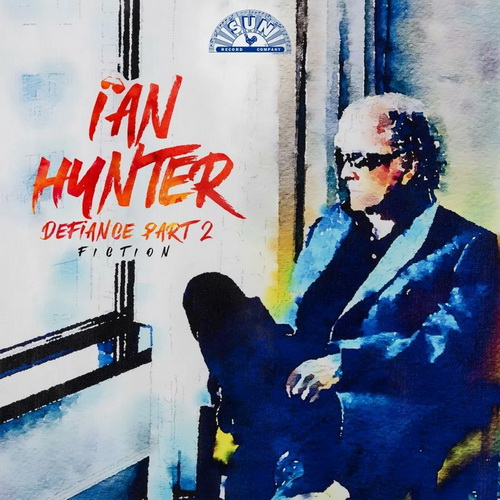 Ian Hunter - Defiance Part 2: Fiction (Deluxe Edition) vinyl cover