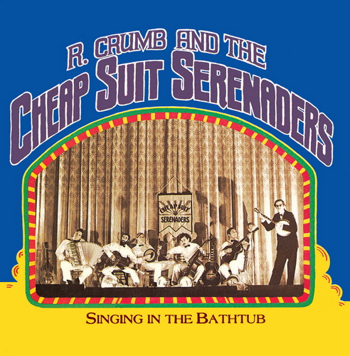 Robert Crumb and his Cheap Suit - Singing In The Bathtub vinyl cover