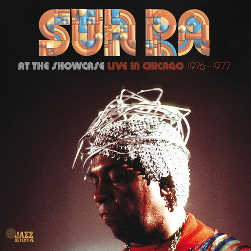 Sun Ra - Sun Ra At The Showcase: Live In Chicago 1976-1977 vinyl cover