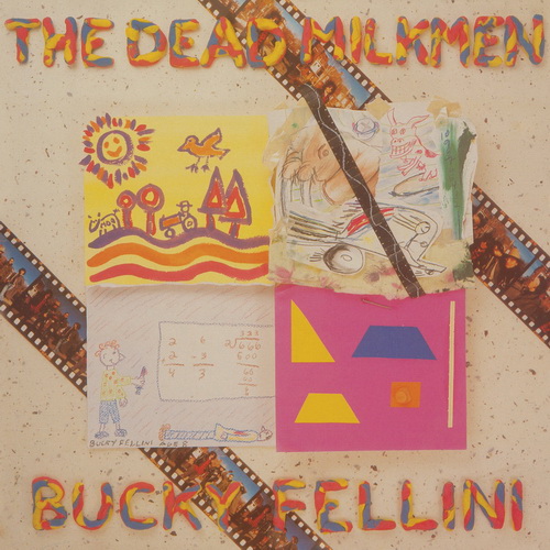 The Dead Milkmen - Bucky Fellini vinyl cover