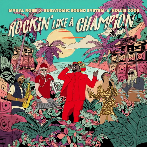 Mykal Rose, Subatomic Sound System & Hollie Cook - Rockin' Like A Champion vinyl cover